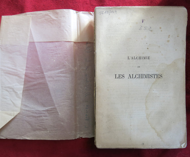 Alchemy and the alchemists Historical and critical essay on hermetic philosophy 1856 - FIGUIER Louis - Hermeticism History Techniques Processes Philosophy